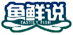鱼鲜说TASTILYFISH