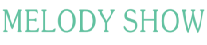 MELODYSHOW