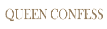 QUEENCONFESS